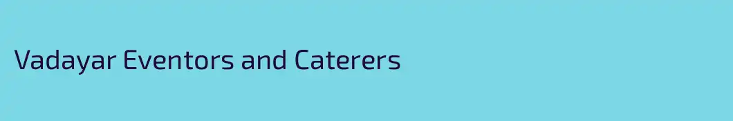 Vadayar Eventors and Caterers 